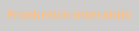 Frankreich-Interaktiv