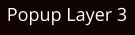 Popup Layer 3